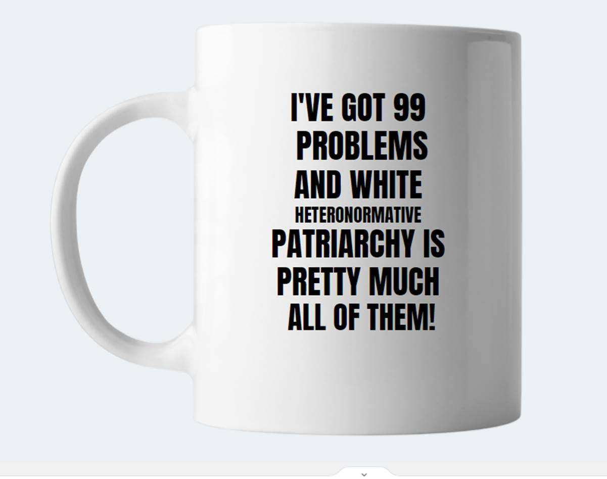 I've Got 99 Problems Mug