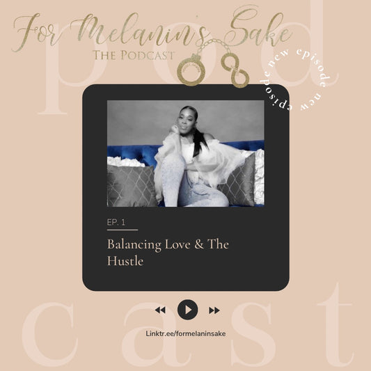 Season 2, Episode 1 - Balancing Love & The Hustle