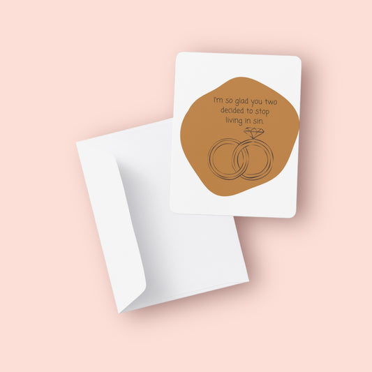 So Glad You Two Decided to Stop Sinning Greeting Card